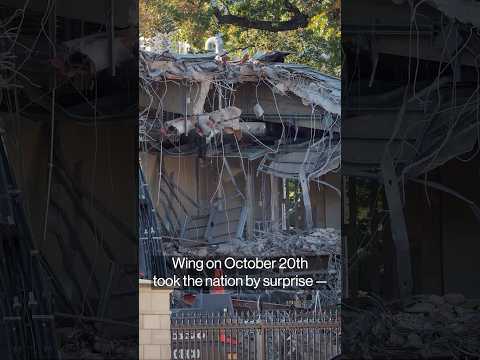 Why President Trump Tore Down the East Wing of the White House