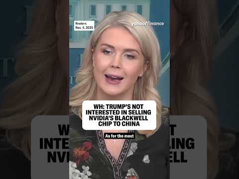 WH: Trump’s not interested in selling Nvidia’s Blackwell chip to China.