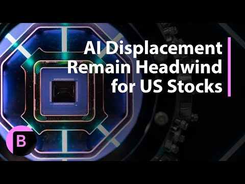 AI Displacement to Remain a Headwind for US Stocks