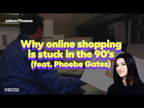 Why online shopping is stuck in the 90’s (feat. Phoebe Gates)