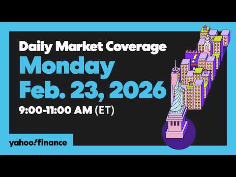 LIVE: Daily Market Coverage Feb. 23, 2026 9AM-11AM (ET) | Yahoo Finance