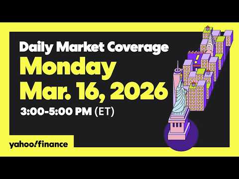 Daily Market Coverage Mar. 16, 2026 3PM-5PM (ET) | Yahoo Finance