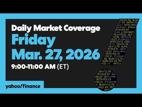 Daily Market Coverage Mar. 27, 2026 9AM-11AM (ET) | Yahoo Finance