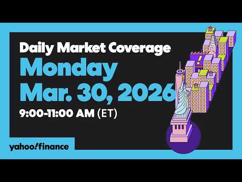 Daily Market Coverage Mar. 30, 2026 9AM-11AM (ET) | Yahoo Finance