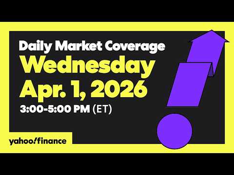 Daily Market Coverage Apr. 1, 2026 3PM-5PM (ET) | Yahoo Finance