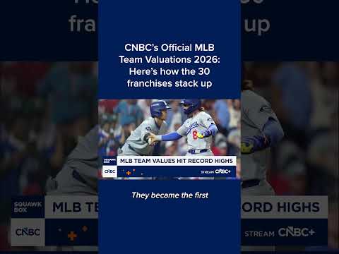 CNBC’s Official MLB Team Valuation 2026: Here’s how the 30 franchises stack up