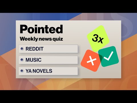 Pointed News Quiz | Reddit, Music, YA Novels