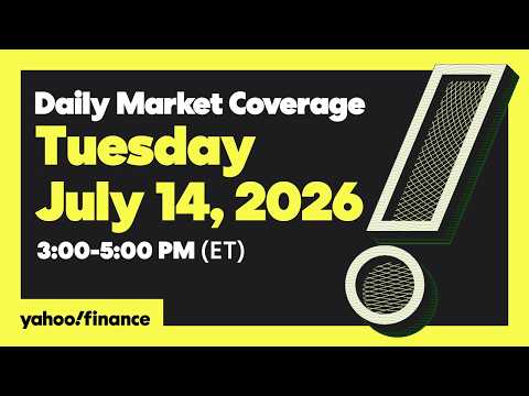 Yahoo Finance Live: Daily Market Coverage – July 14, 2026 3PM – 5PM (ET)