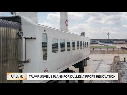 Major Dulles Makeover Pushed By Trump