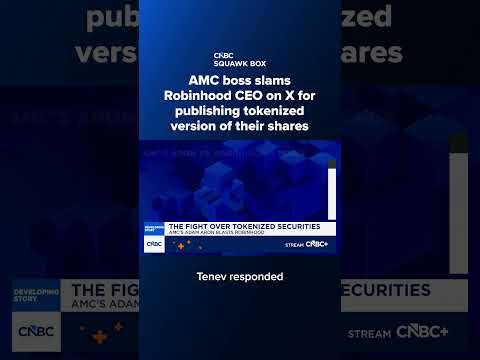 AMC boss slams Robinhood CEO on X for publishing tokenized version of their shares