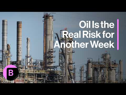 Oil Is the Real Risk for Another Week: Market Analysis